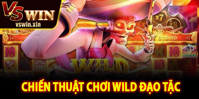 Chiến thuật chơi Wild Đạo Tặc 