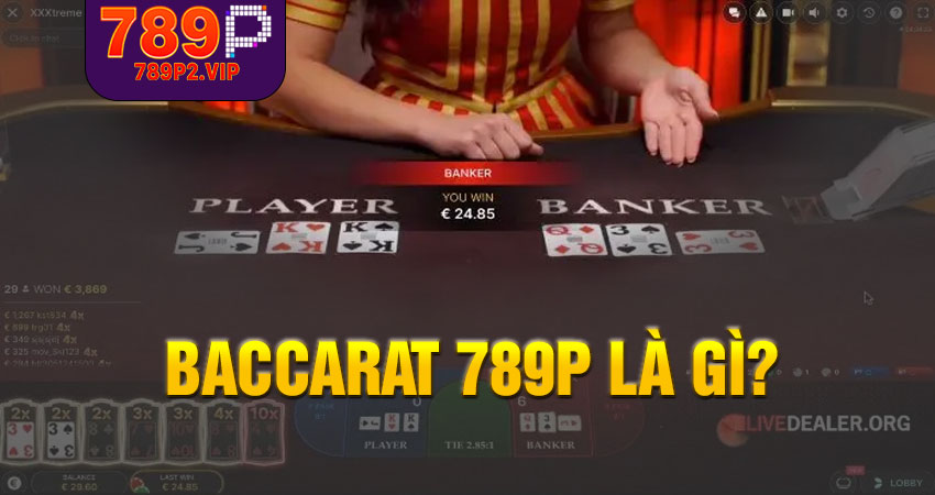 Baccarat 789P là gì?