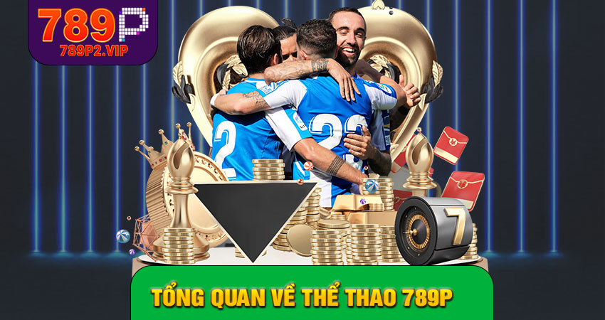Tổng quan về thể thao 789P