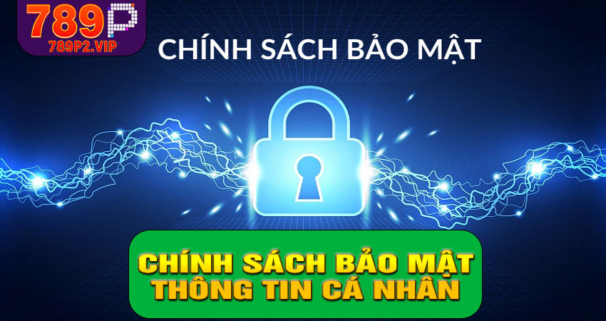 Chính sách bảo mật thông tin cá nhân tại 789P
