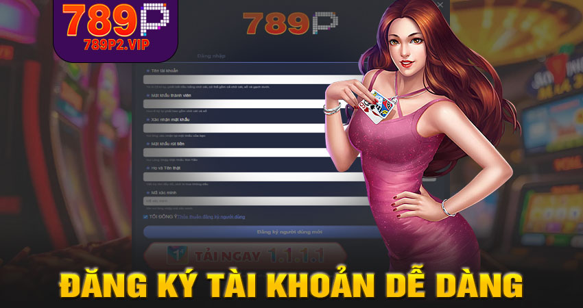Hướng dẫn đăng ký tài khoản 789 P