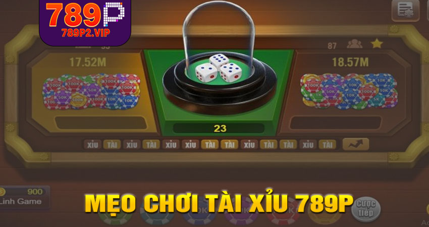 Mẹo chơi Tài xỉu 789P giúp tăng tỷ lệ thắng