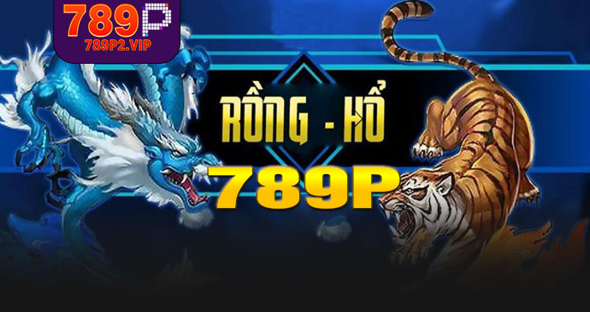 Rồng Hổ 789P