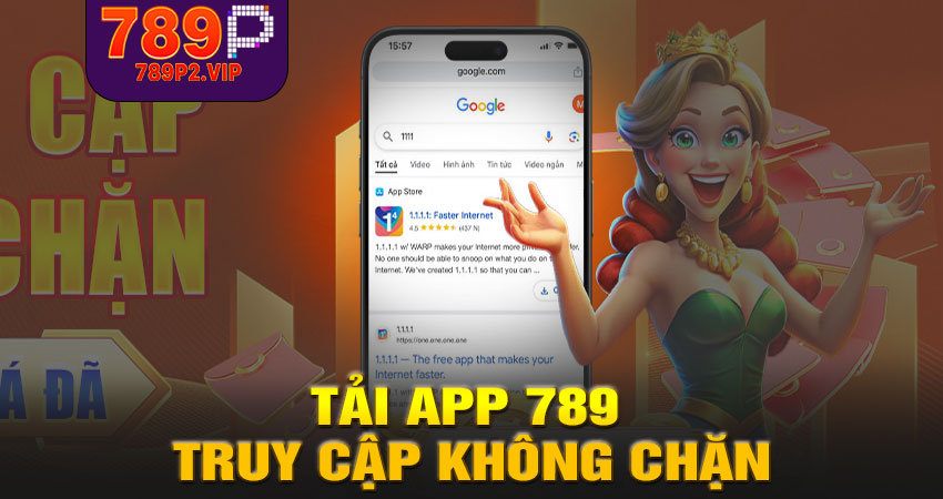 Hướng dẫn tải app 789P nhanh chóng, an toàn trên Android & iOS